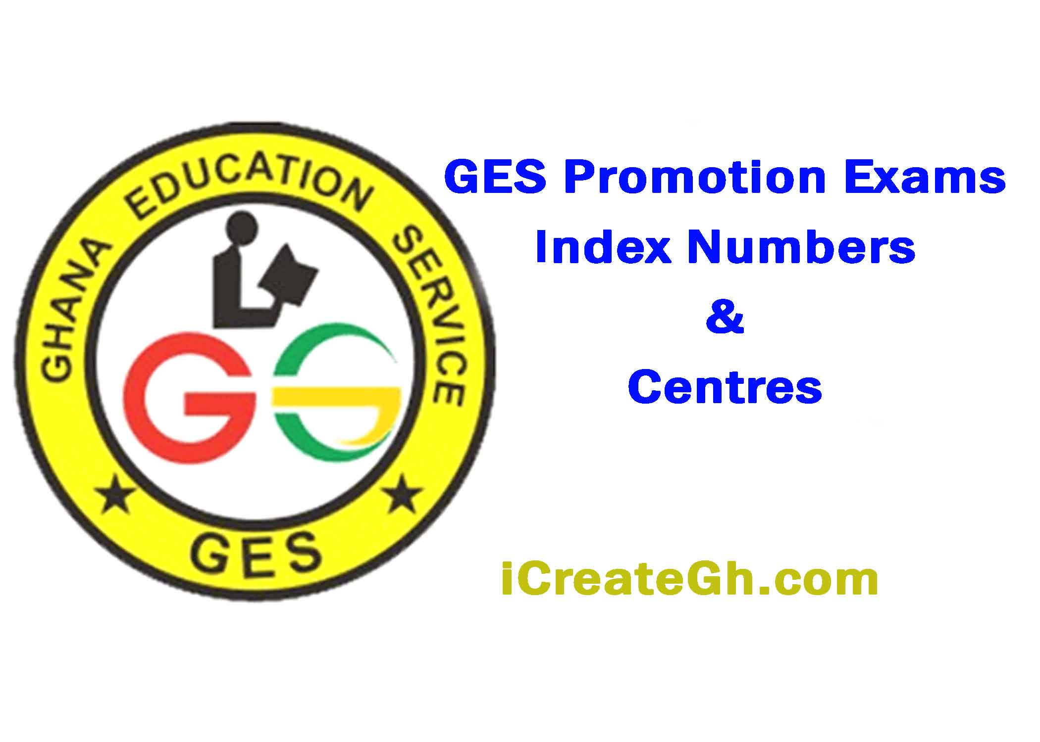 2023 GES Promotion Exams Index Numbers, Dates and Centres Out