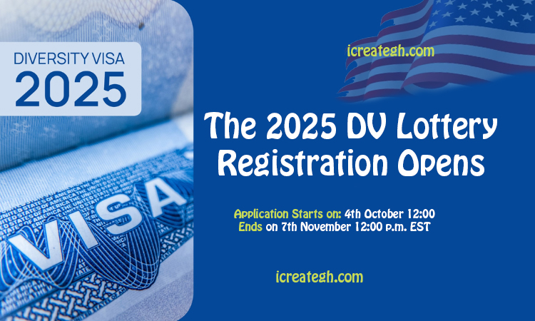 The 2025 DV Lottery Registration Opens to All - iCreateGH